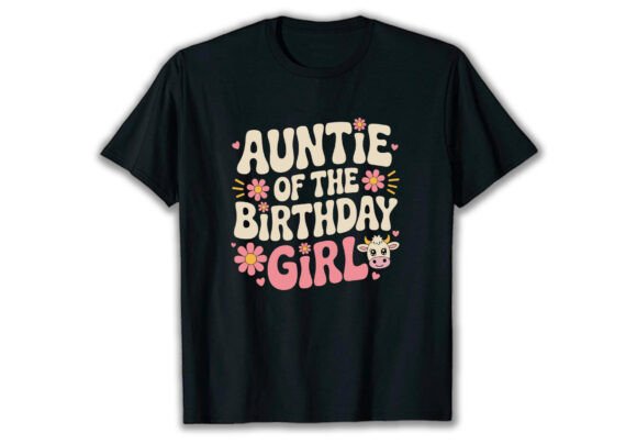 Auntie of the Birthday Girl T Shirt Graphics
