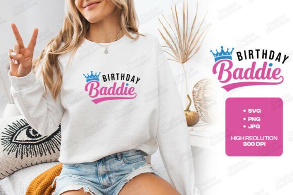 Birthday Baddie SVG PNG: Graphics for T-Shirt Designs