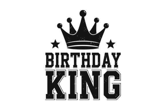 Birthday King Crown Stars Grunge SVG Graphics