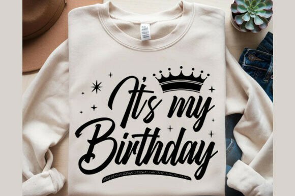 It's My Birthday Sublimation PNG Graphics