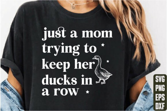 Just a Mom Trying to Keep Her Ducks SVG