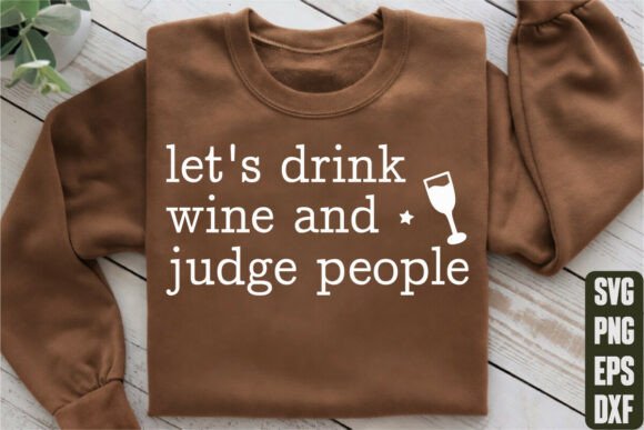 Let’s Drink Wine and Judge People Graphics