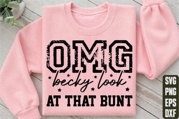 OMG Becky Look at That Bunt