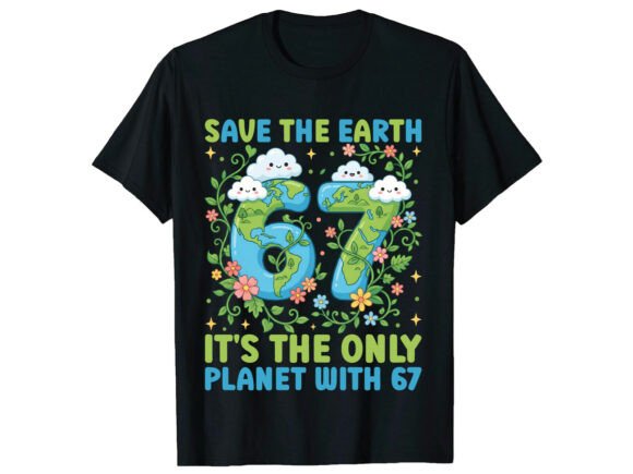 Save 67th Birthday Earth Day T-Shirt Graphics