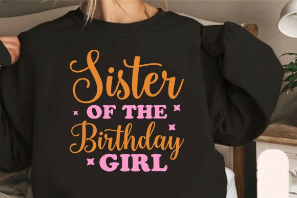 Sister of the Birthday Girl SVG Graphics