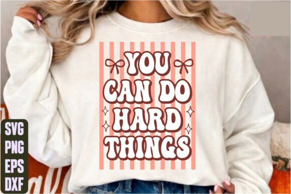 You Can Do Hard Things Graphics